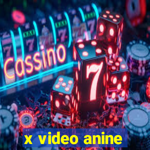 x video anine